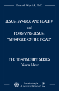 Cover for "Jesus: Symbol and Reality" and Forgiving Jesus: "Stranger on the Road" – Dr. Kenneth Wapnick teachings on "A Course in Miracles".
