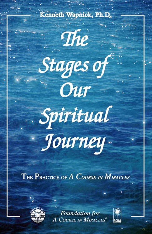 The Stages of Our Spiritual Journey by Dr. Kenneth Wapnick on "A Course in Miracles"