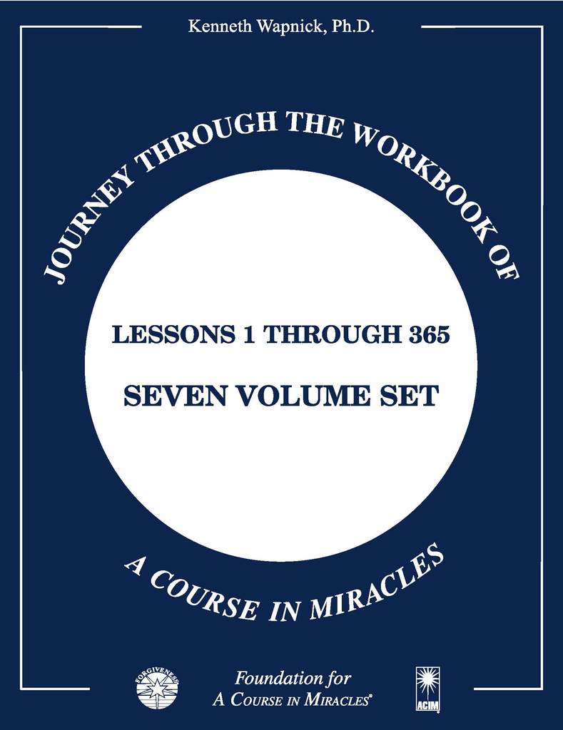 Journey through the Workbook of "A Course in Miracles" by Dr. Kenneth Wapnick